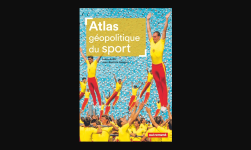 L’Atlas géopolitique du sport