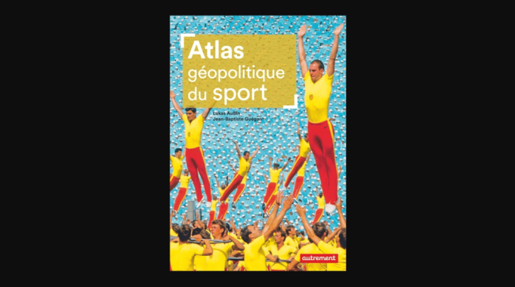 L’Atlas géopolitique du sport