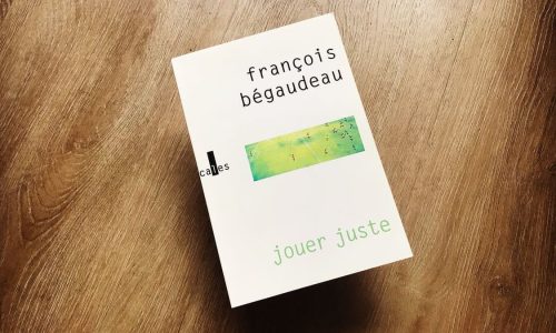 François Bégaudeau : « Jouer juste, je l’ai d’abord entendu dans la bouche de Denoueix »